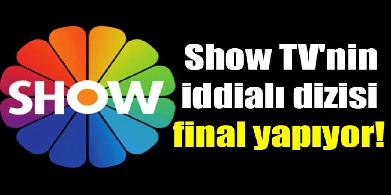 Show TV yeni bir dizisi için daha final kararı aldı! Apar topar ekrandan çekildi