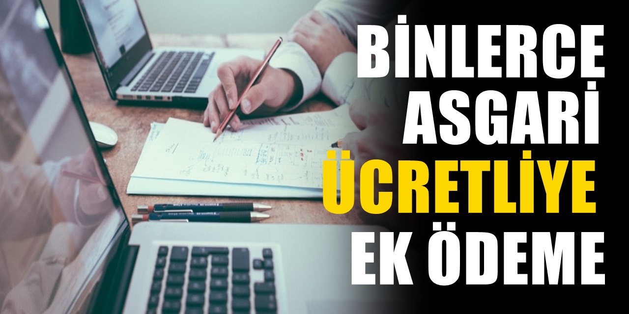 Asgari ücretle çalışanları ilgilendiriyor 500 Türk Lirası Ek Ödeme Yapılacak